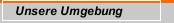 Unsere Umgebung